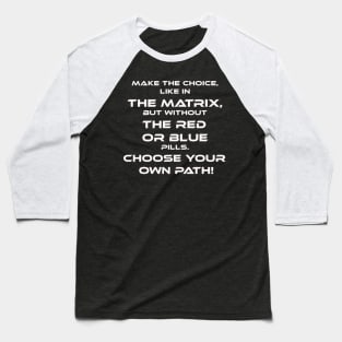 Make the choice Baseball T-Shirt